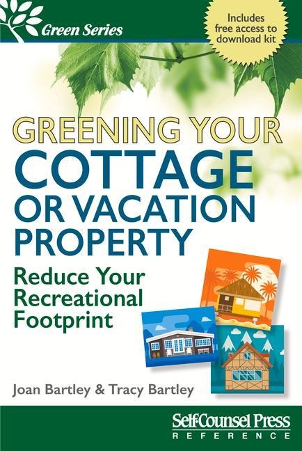 Greening Your Cottage or Vacation Property: Reduce Your Recreational Footprint
