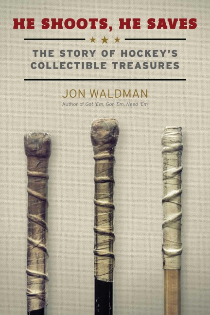 He Shoots, He Saves: The Story of Hockey's Collectible Treasures