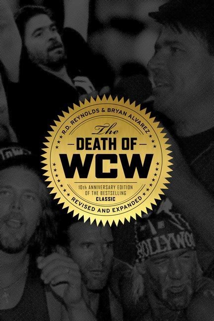 The Death of Wcw: 10th Anniversary of the Bestselling Classic - Revised and Expanded
