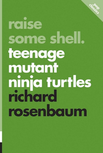 Raise Some Shell Teenage Mutant Ninja Turtles