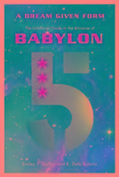 A Dream Given Form: The Unofficial Guide to the Universe of Babylon 5