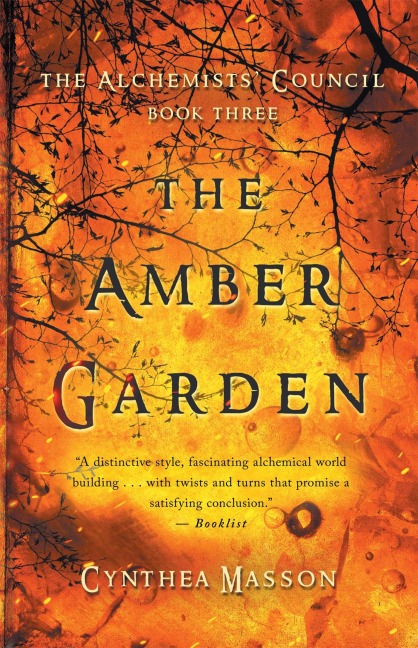 The Amber Garden: The Alchemists Council, Book 3