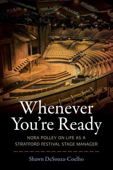 Whenever Youre Ready: Nora Polley on Life as a Stratford Festival Stage Manager