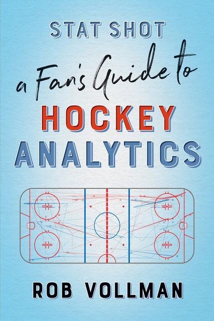 Stat Shot: A Fans Guide to Hockey Analytics