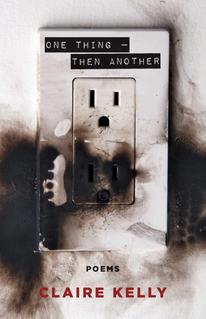 One Thing -- Then Another: Poems