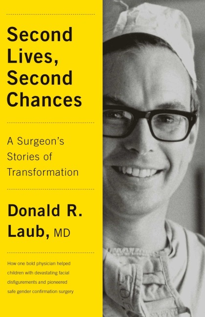 Second Lives, Second Chances: A Surgeons Stories of Transformation
