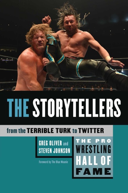 The Pro Wrestling Hall of Fame: The Storytellers (from the Terrible Turk to Twitter)