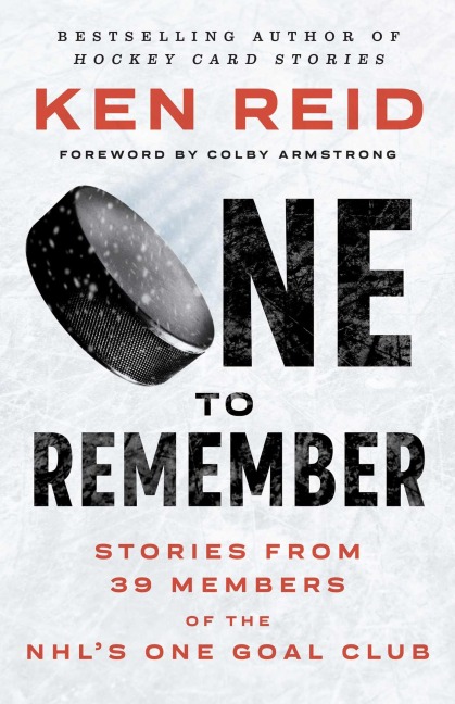 One to Remember: Stories from 39 Members of the Nhls One Goal Club