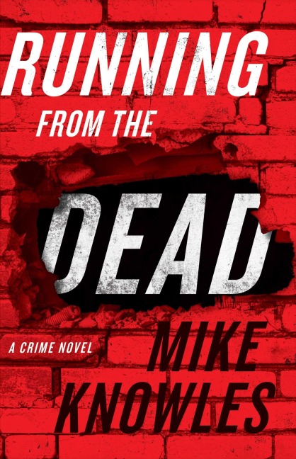 Running from the Dead: A Crime Novel