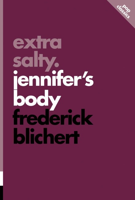 Extra Salty: Jennifers Body
