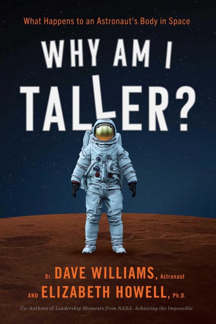 Why Am I Taller?: What Happens to an Astronauts Body in Space