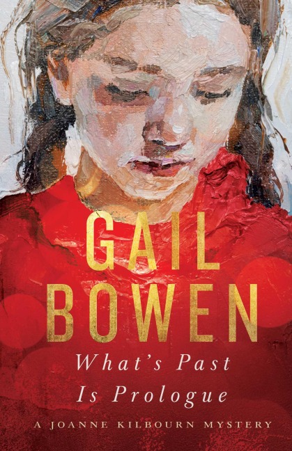 Whats Past Is Prologue: A Joanne Kilbourn Mystery