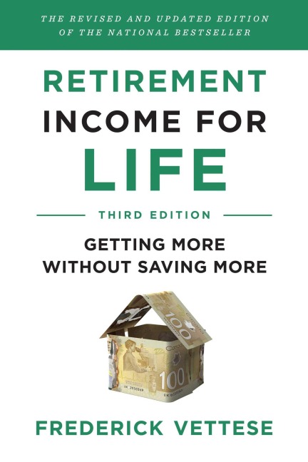Retirement Income for Life: Getting More Without Saving More (Third Edition)