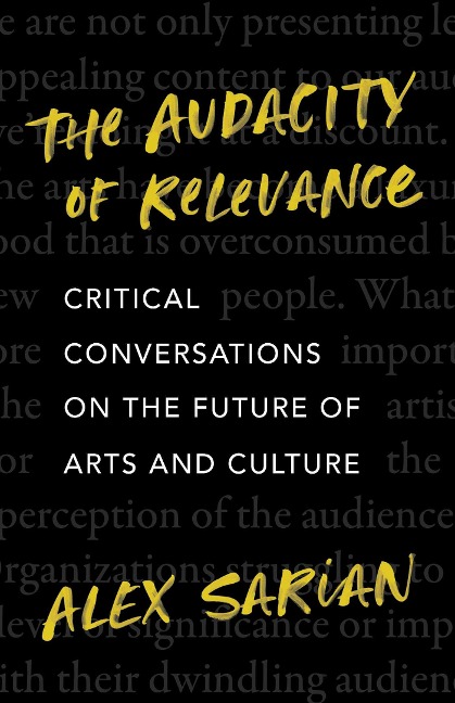 The Audacity of Relevance: Critical Conversations on the Future of Arts and Culture