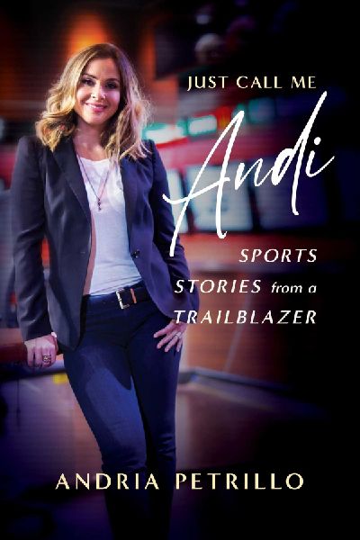 Just Call Me 'Andi': Sports Stories from a Trailblazer