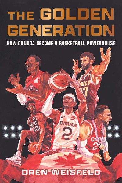 The Golden Generation: How Canada Became a Basketball Powerhouse
