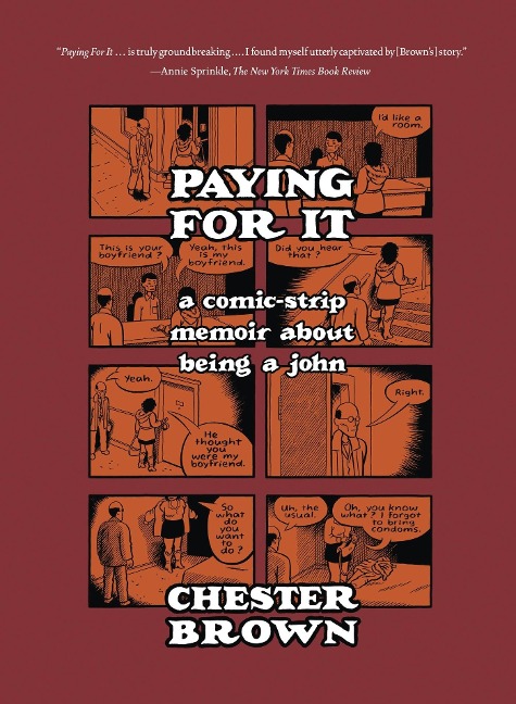 Paying for It: A Comic-Strip Memoir about Being a John