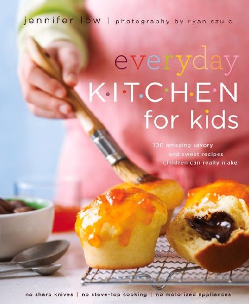 Everyday Kitchen for Kids: 100 Amazing Savory and Sweet Recipes Children Can Really Make