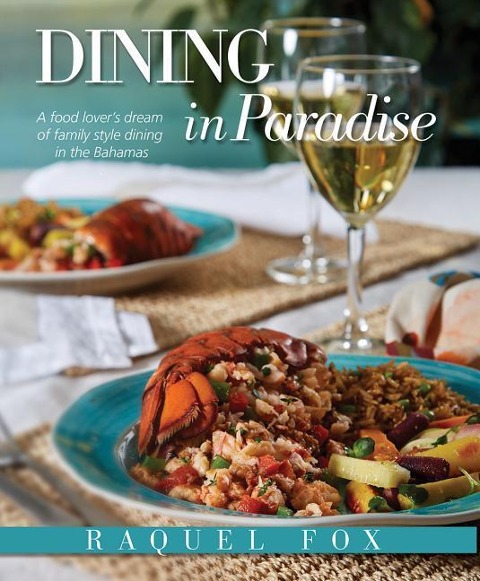 Dining in Paradise: A Food Lovers Dream of Family Style Dining in the Bahamas