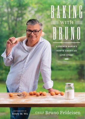 Baking with Bruno: A French Bakers North American Love Story