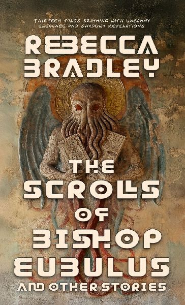 The Scrolls of Bishop Eubulus, and Other Stories