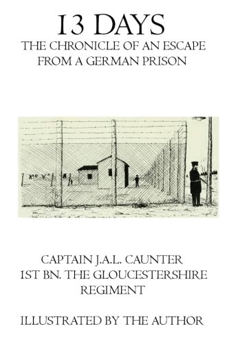 13 Days The Chronicle of an Escape from a German Prison