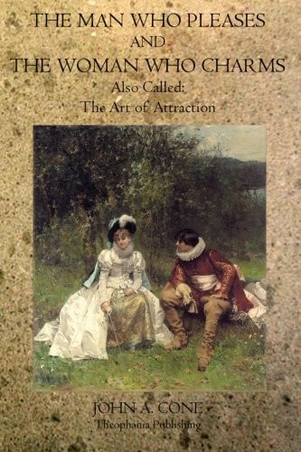 The Man Who Pleases and the Woman Who Charms The Art of Attraction