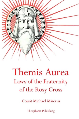 Themis Aurea Laws of the Fraternity of the Rosy Cross