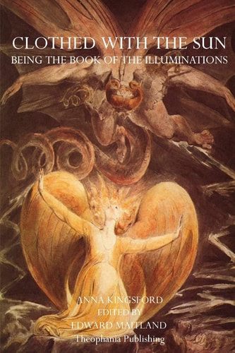 Clothed With The Sun Being the Book of the Illuminations