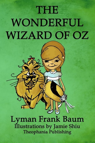 The Wonderful Wizard of Oz Volume 1 of L. F. Baum's Original Oz Series
