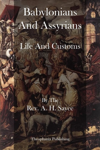 Babylonians And Assyrians Life And Customs