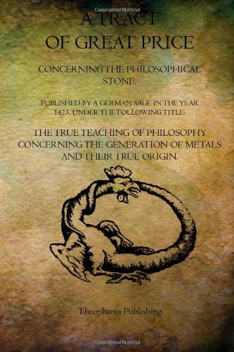 A Tract of Great Price Concerning the Philosophical Stone