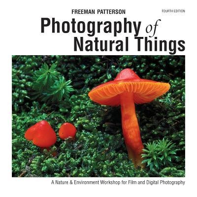 Photography of Natural Things: A Nature & Environment Workshop for Film and Digital Photography