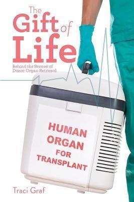 The Gift of Life: The Reality Behind Donor Organ Retrieval