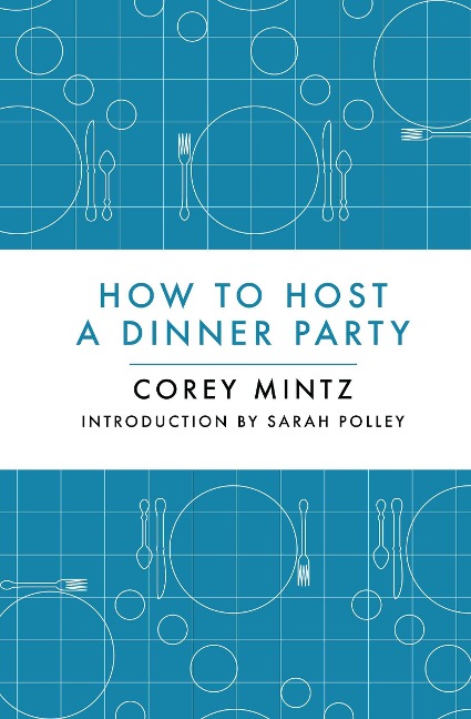 How to Host a Dinner Party
