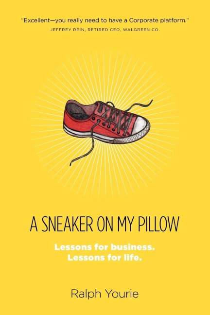 A Sneaker on My Pillow: Lessons for business. Lessons for life.