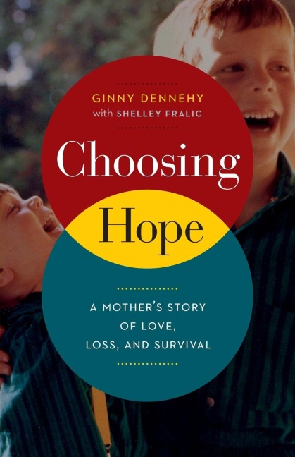 Choosing Hope: A Mother's Story of Love, Loss, and Survival