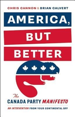 America, But Better: The Canada Party Manifesto