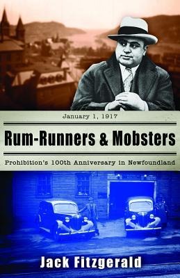 Rum-Runners and Mobsters: Prohibition's 100th Anniversary in Newfoundland