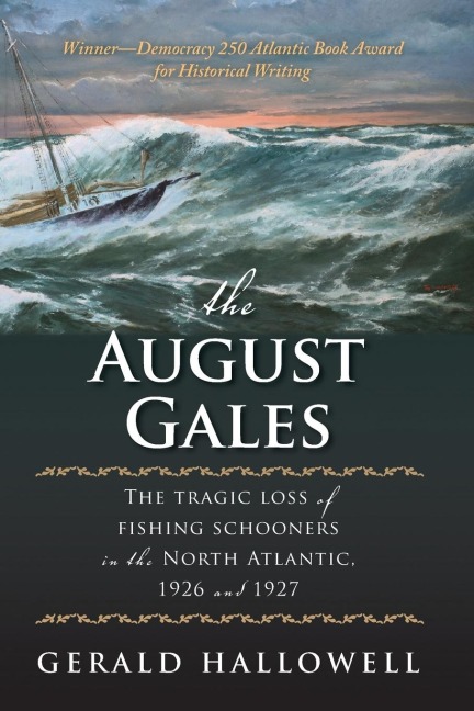 August Gales: The Tragic Loss of Fishing Schooners in the North Atlantic 1926 and 1927