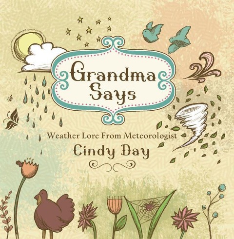 Grandma Says (Pb): Weather Lore from Meteorologist Cindy Day