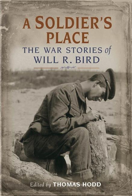 A Soldiers Place: The War Stories of Will R. Bird