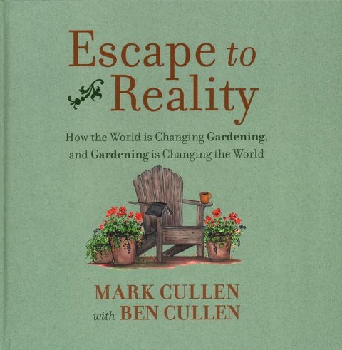 Escape to Reality: How the World Is Changing Gardening, and Gardening Is Changing the World