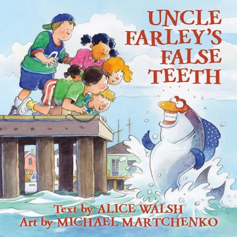 Uncle Farleys False Teeth