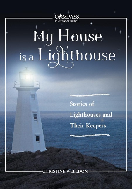 My House Is a Lighthouse: Stories of Lighthouses and Their Keepers