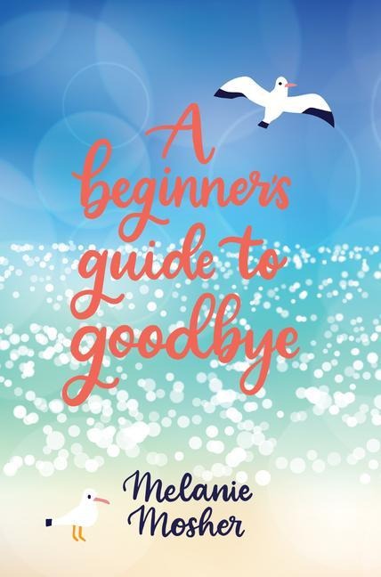 A Beginners Guide to Goodbye