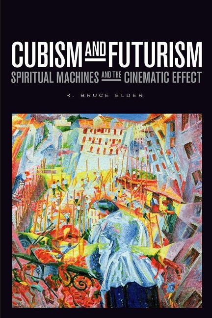 Cubism and Futurism: Spiritual Machines and the Cinematic Effect