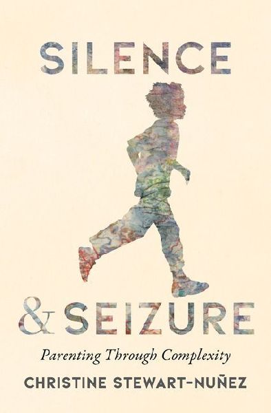 Silence and Seizure: Parenting Through Complexity
