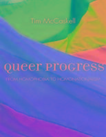Queer Progress: From Homophobia to Homonationalism
