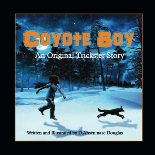 Coyote Boy An Original Trickster Story